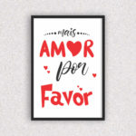 Quadro Mais Amor Por Favor - 1023