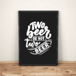 Quadro Two Beer Or Not Two Beer - 1514