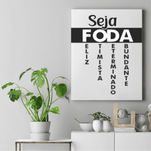 Quadro Seja Foda - 4025