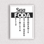 Quadro Seja Foda - 4025