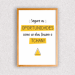 Quadro Segure as Oportunidades - 4027